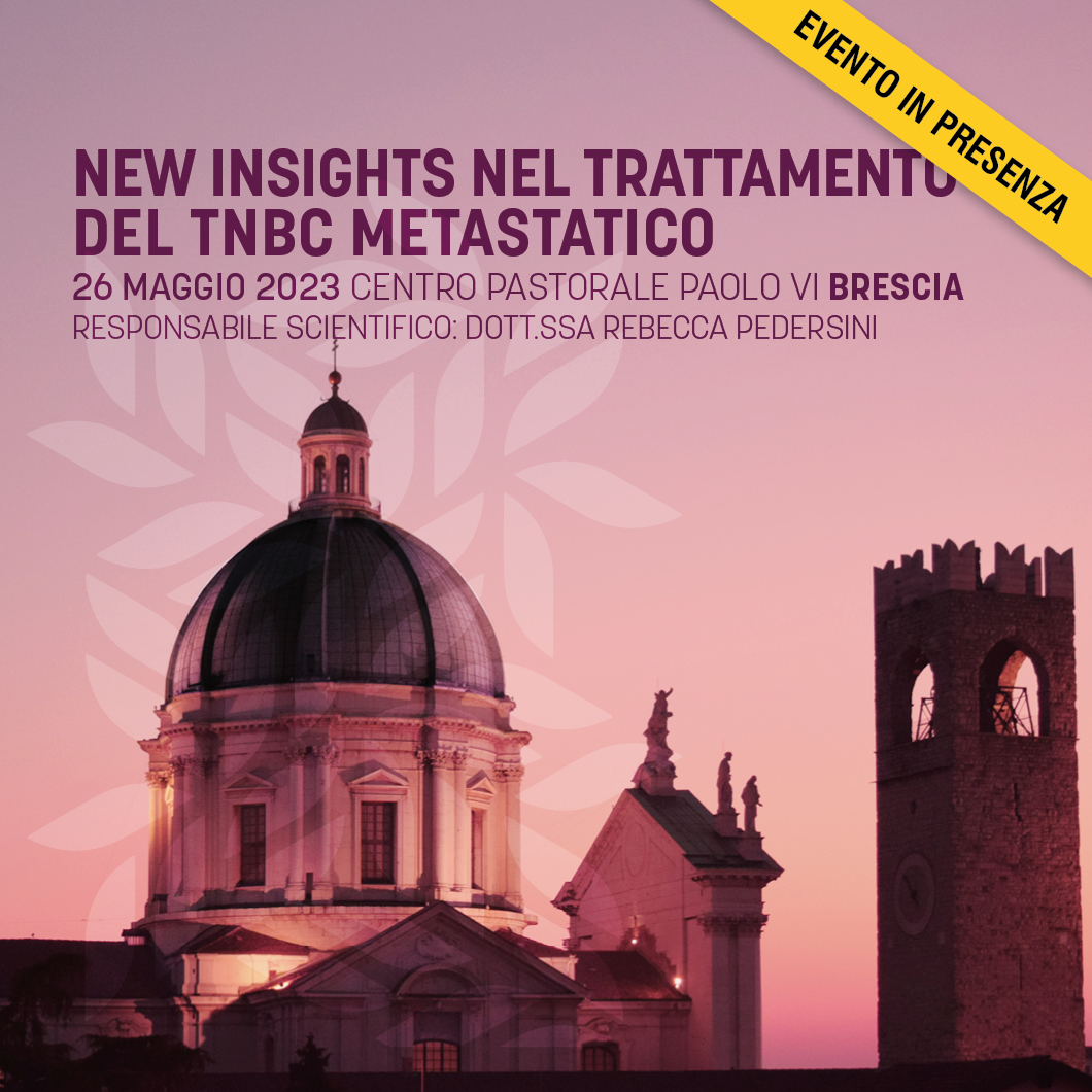 NEW INSIGHTS NEL TRATTAMENTO DEL TNBC METASTATICO