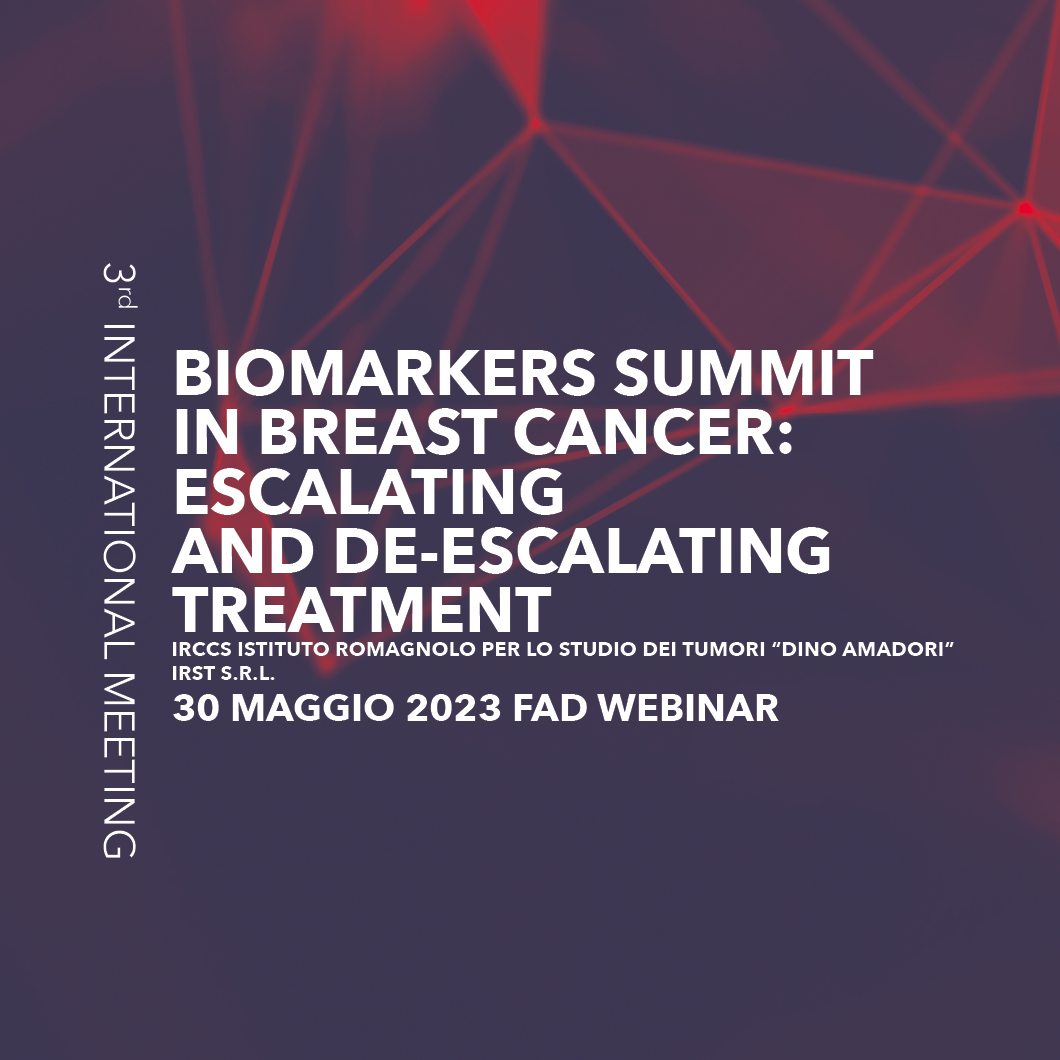 BIOMARKERS SUMMIT IN BREAST CANCER: ESCALATING AND DE-ESCALATING TREATMENT