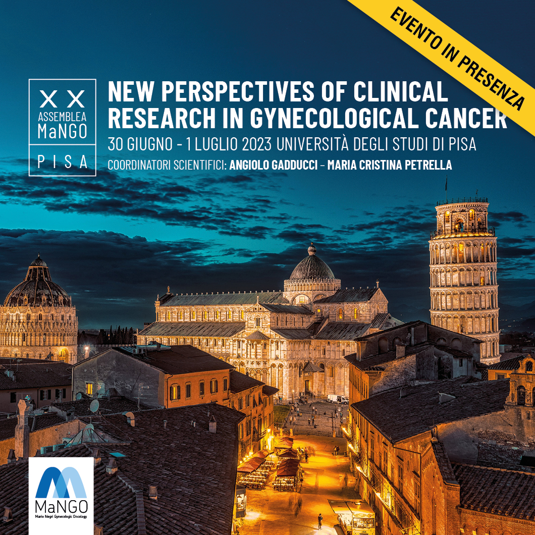 XX ASSEMBLEA MANGO NEW PERSPECTIVES OF CLINICAL RESEARCH IN GYNECOLOGICAL CANCER