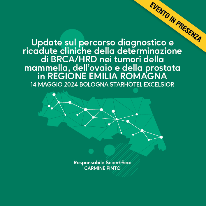 Update sul percorso diagnostico e ricadute cliniche della determinazione di BRCA/HRD nei tumori della mammella, dell’ovaio e della prostata in Regione Emilia Romagna