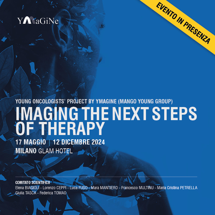 YOUNG ONCOLOGISTS PROJECT by Ymagine (Mango young group): IMAGING THE NEXT STEPS OF THERAPY