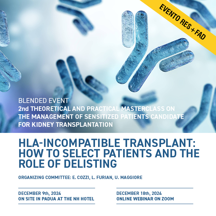 2^ Masterclass teorico-pratica nella gestione del paziente sensibilizzato candidato al trapianto di rene - TRAPIANTO HLA-INCOMPATIBILE: COME SELEZIONARE I PAZIENTI E RUOLO DEL DELISTING