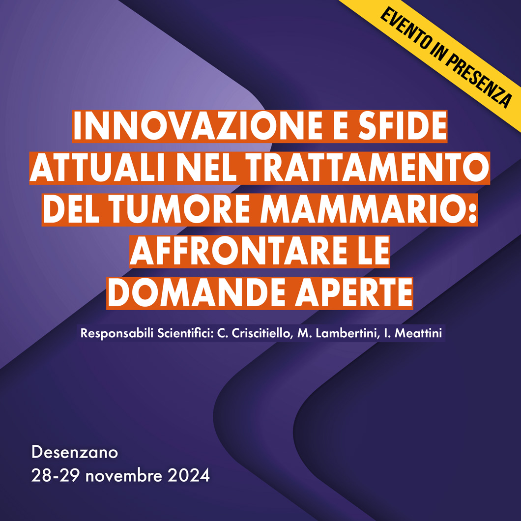 INNOVAZIONE E SFIDE ATTUALI NEL TRATTAMENTO DEL TUMORE MAMMARIO: AFFRONTARE LE DOMANDE APERTE