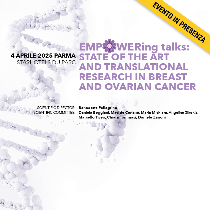 EMPOWERing talks: State of the Art and Translational Research  in Breast and Ovarian cancer