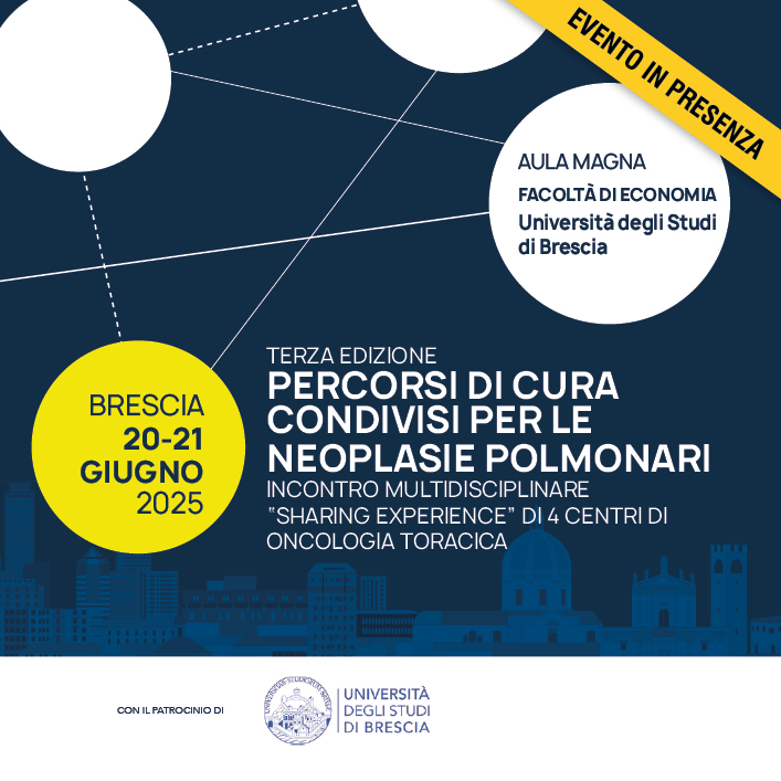 PERCORSI DI CURA CONDIVISI PER LE NEOPLASIE POLMONARI INCONTRO MULTIDISCIPLINARE ‘SHARING EXPERIENCE’ DI 4 CENTRI DI ONCOLOGIA TORACICA