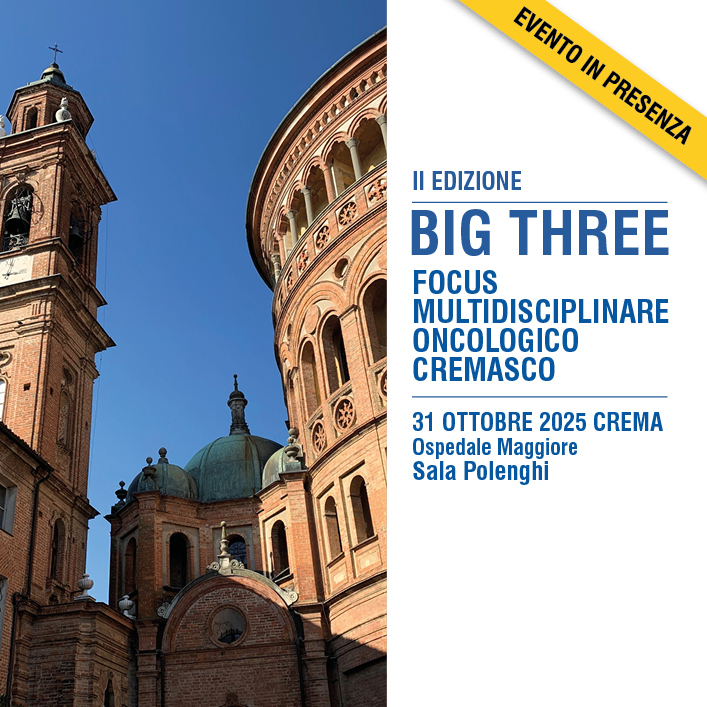 BIG THREE Focus multidisciplinare oncologico cremasco: II edizione