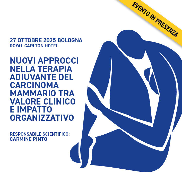 Nuovi approcci nella terapia adiuvante del carcinoma mammario tra valore clinico e impatto organizzativo
