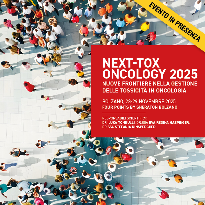 NEXT-TOX ONCOLOGY 2025 Nuove frontiere nella gestione delle tossicità in Oncologia