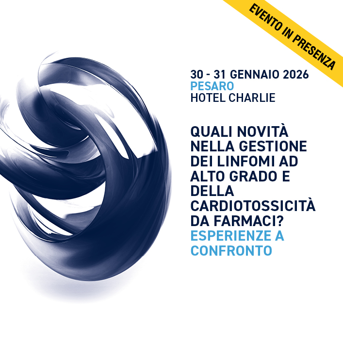 Quali novità nella gestione dei linfomi ad alto grado e della cardiotossicità da farmaci? Esperienze a Confronto