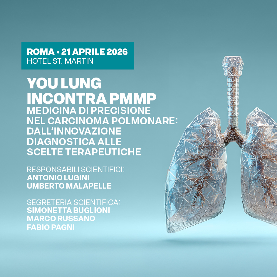 YOU LUNG INCONTRA PMMP Medicina di precisione nel carcinoma polmonare: dall’innovazione diagnostica alle scelte terapeutiche