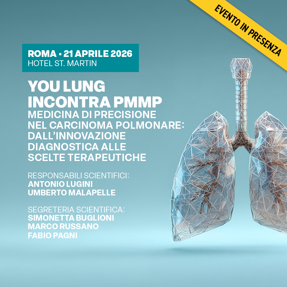 YOU LUNG INCONTRA PMMP Medicina di precisione nel carcinoma polmonare: dall’innovazione diagnostica alle scelte terapeutiche