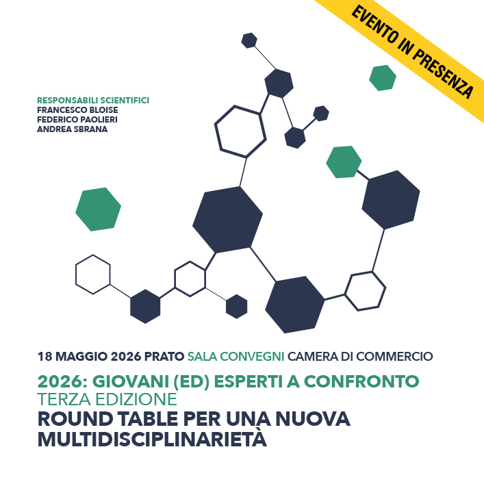 2026: GIOVANI (ED) ESPERTI A CONFRONTO TERZA EDIZIONE: ROUND TABLE PER UNA NUOVA MULTIDISCIPLINARITÀ