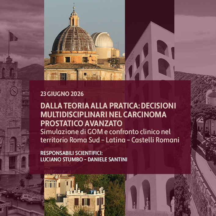 DALLA TEORIA ALLA PRATICA: DECISIONI MULTIDISCIPLINARI NEL CARCINOMA PROSTATICO AVANZATO Simulazione di GOM e confronto clinico nel territorio Roma Sud – Latina – Castelli Romani