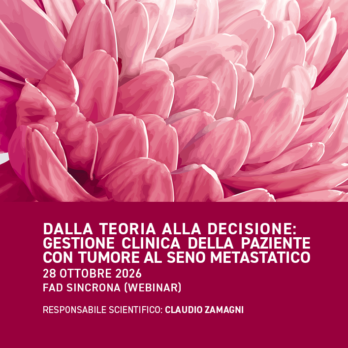 DALLA TEORIA ALLA DECISIONE: GESTIONE CLINICA DELLA PAZIENTE CON TUMORE AL SENO METASTATICO
