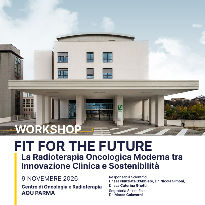 WORKSHOP | FIT FOR THE FUTURE  La Radioterapia Oncologica Moderna tra Innovazione Clinica e  Sostenibilità